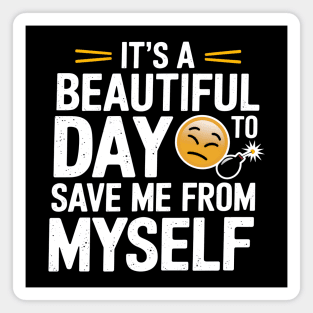 Save Me From Myself Magnet